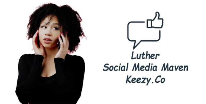 luther social media maven keezy.co