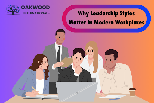 Why Leadership Styles Matter in Modern Workplaces  