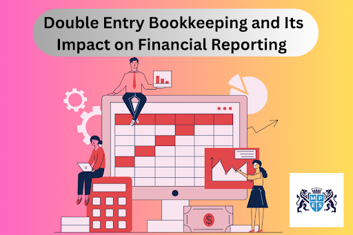 Double Entry Bookkeeping and Its Impact on Financial Reporting